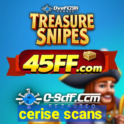 cerise scans